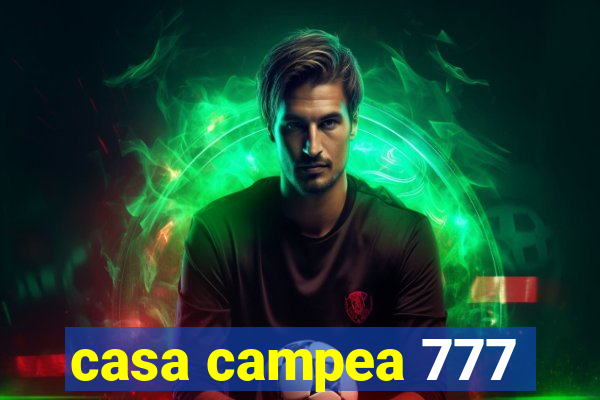 casa campea 777